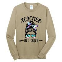 Funny Summer End Of School Year Teacher Off Duty Tall Long Sleeve T-Shirt