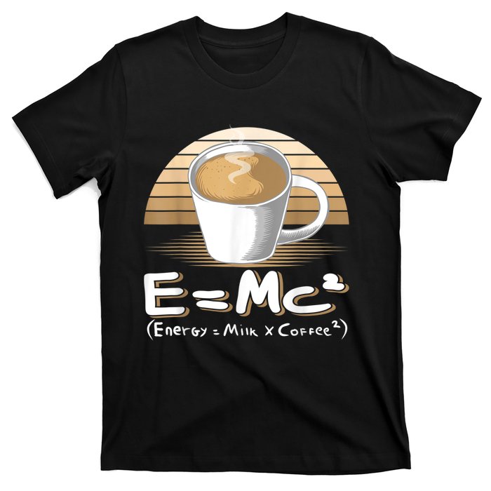 Funny Science, E=MC2 Coffee Energy Milk Coffee Formula T-Shirt