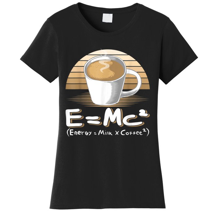 Funny Science, E=MC2 Coffee Energy Milk Coffee Formula Women's T-Shirt