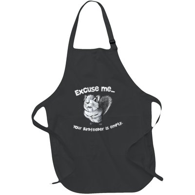 Funny Squirrel Excuse Me Your Birdfeeder Is Empty  Full-Length Apron With Pockets