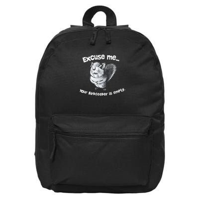 Funny Squirrel Excuse Me Your Birdfeeder Is Empty  16 in Basic Backpack