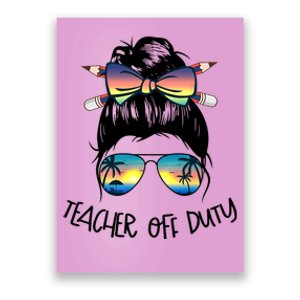 Funny Summer End Of School Year Teacher Off Duty  Poster