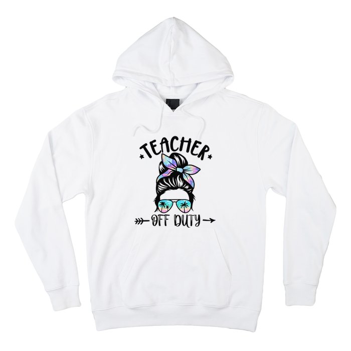 Funny Summer End Of School Year Teacher Off Duty Hoodie