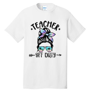 Funny Summer End Of School Year Teacher Off Duty Tall T-Shirt