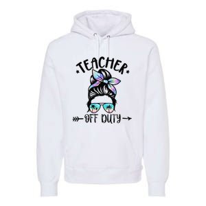 Funny Summer End Of School Year Teacher Off Duty Premium Hoodie