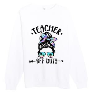 Funny Summer End Of School Year Teacher Off Duty Premium Crewneck Sweatshirt