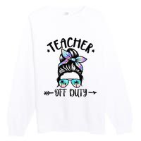 Funny Summer End Of School Year Teacher Off Duty Premium Crewneck Sweatshirt