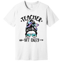 Funny Summer End Of School Year Teacher Off Duty Premium T-Shirt