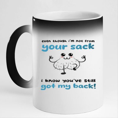 Funny Stepdad Even Though IM Not From Your Sack 11oz Black Color Changing Mug