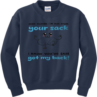 Funny Stepdad Even Though IM Not From Your Sack Kids Sweatshirt