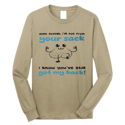 Funny Stepdad Even Though IM Not From Your Sack Long Sleeve Shirt