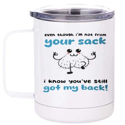 Funny Stepdad Even Though IM Not From Your Sack 12 oz Stainless Steel Tumbler Cup