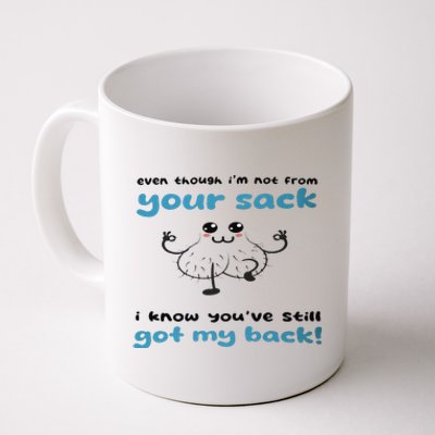 Funny Stepdad Even Though IM Not From Your Sack Coffee Mug