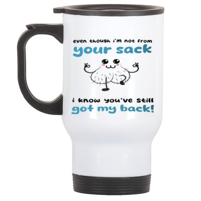 Funny Stepdad Even Though IM Not From Your Sack Stainless Steel Travel Mug