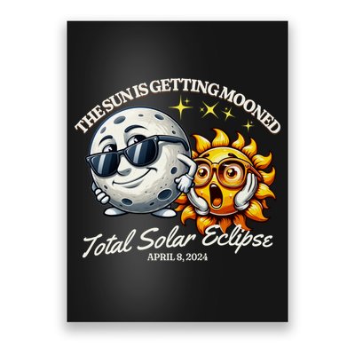 Funny Solar Eclipse April 2024 Sun Is Getting Mooned Poster
