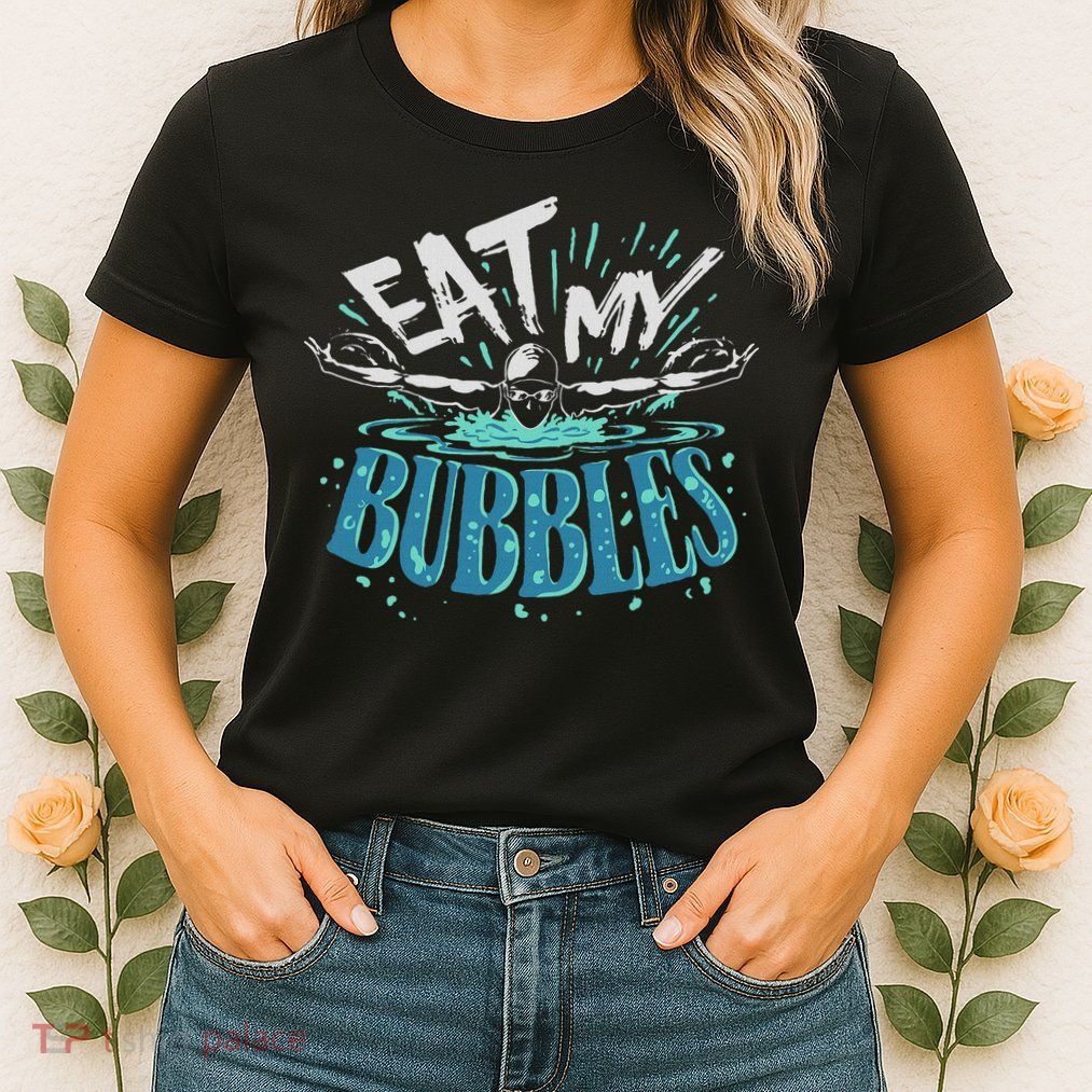 Funny Swimming Float Eat My Bubbles Womens T-Shirt