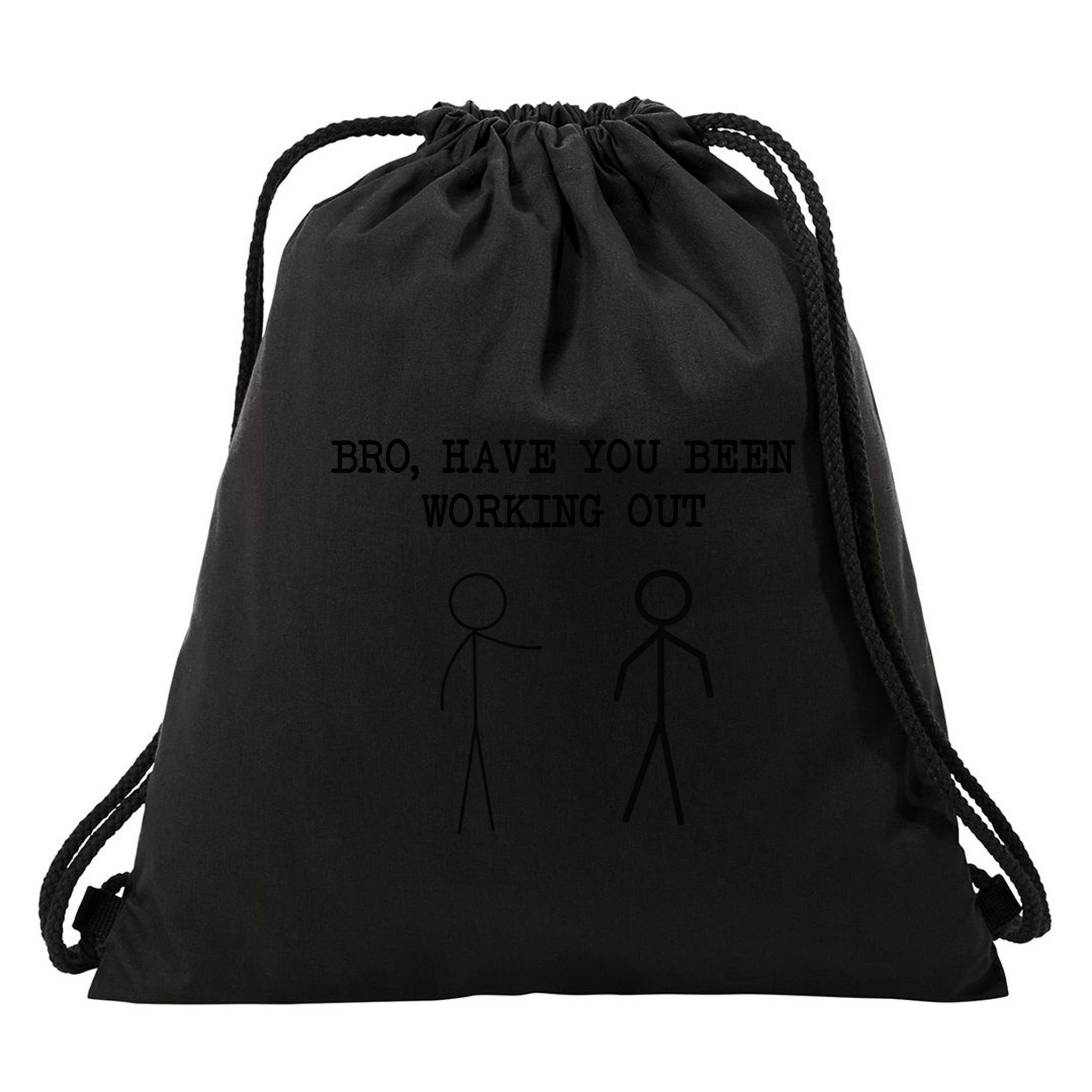 Funny Stick Figure Gym Jokes Bro Have You Been Working Out Drawstring Bag