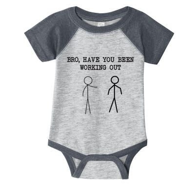 Funny Stick Figure Gym Jokes Bro Have You Been Working Out Infant Baby Jersey Bodysuit