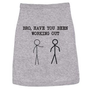 Funny Stick Figure Gym Jokes Bro Have You Been Working Out Doggie Tank