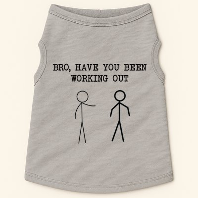 Funny Stick Figure Gym Jokes Bro Have You Been Working Out Doggie Tank