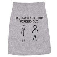 Funny Stick Figure Gym Jokes Bro Have You Been Working Out Doggie Tank