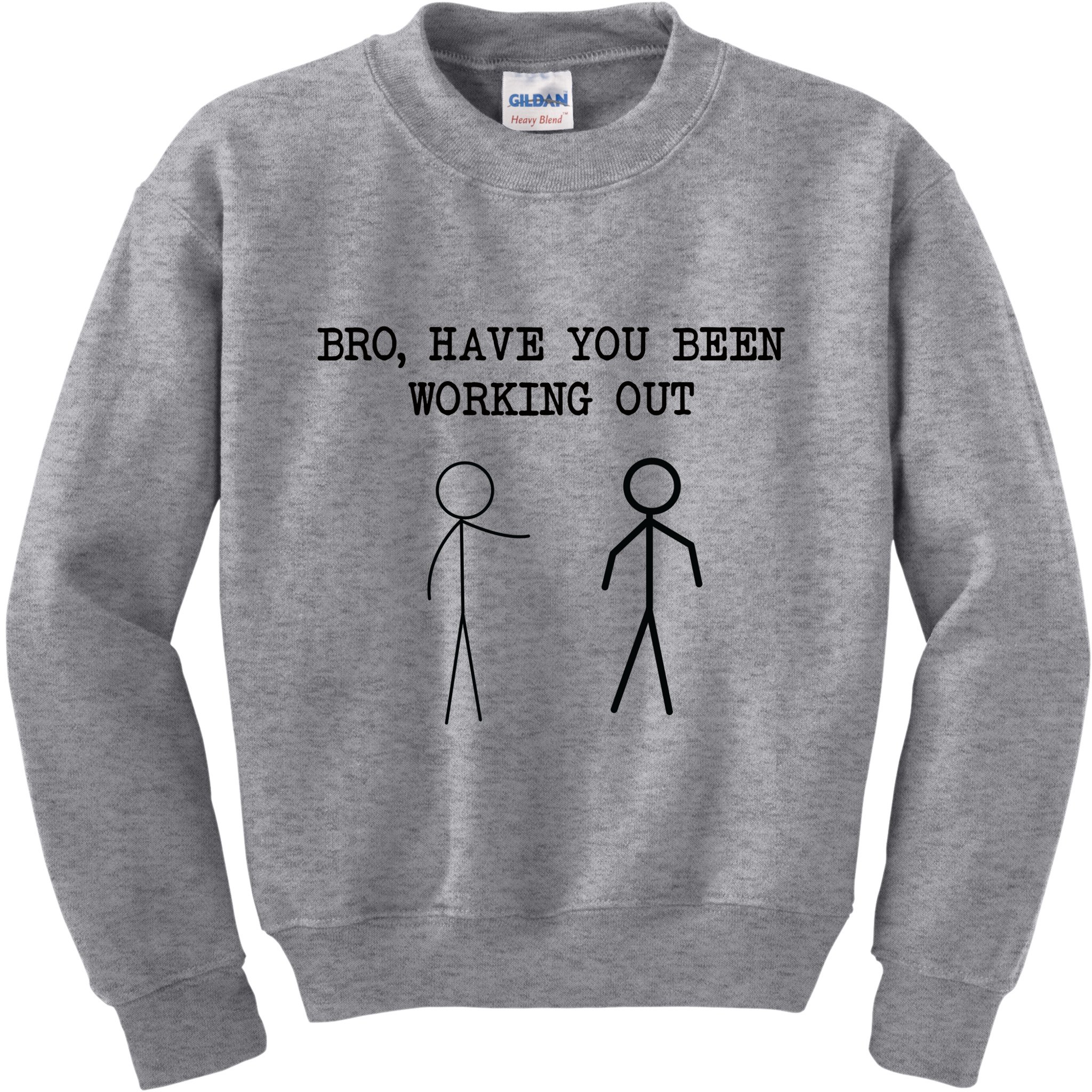 Funny Stick Figure Gym Jokes Bro Have You Been Working Out Kids Sweatshirt