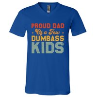 Funny Saying Father's Day With A Proud Dad Of A Few Dumbass Funny Gift V-Neck T-Shirt