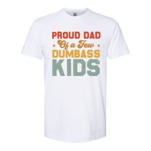 Funny Saying Father's Day With A Proud Dad Of A Few Dumbass Funny Gift Softstyle® CVC T-Shirt