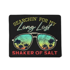 Funny Searching For My Long Lost Shaker Of Salt Shaker Mousepad