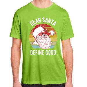 Funny Santa Funny Gift Dear Santa Define Good Gift Adult ChromaSoft Performance T-Shirt