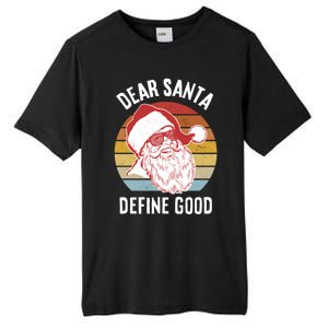 Funny Santa Funny Gift Dear Santa Define Good Gift Tall Fusion ChromaSoft Performance T-Shirt