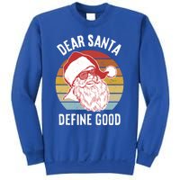 Funny Santa Funny Gift Dear Santa Define Good Gift Sweatshirt