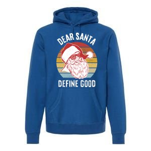 Funny Santa Funny Gift Dear Santa Define Good Gift Premium Hoodie