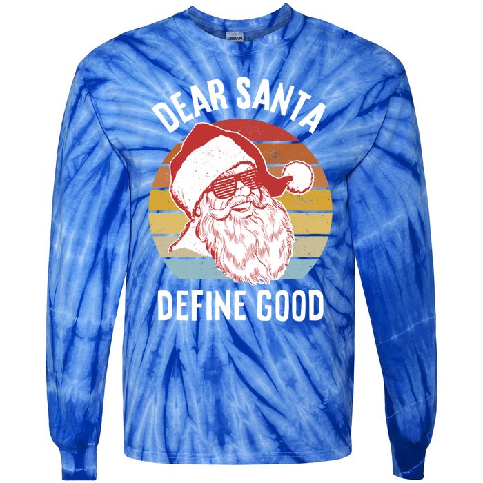 Funny Santa Funny Gift Dear Santa Define Good Gift Tie-Dye Long Sleeve Shirt