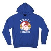 Funny Santa Funny Gift Dear Santa Define Good Gift Tall Hoodie