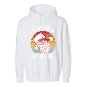 Funny Santa Funny Gift Dear Santa Define Good Gift Garment-Dyed Fleece Hoodie