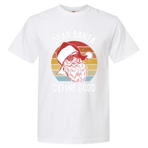 Funny Santa Funny Gift Dear Santa Define Good Gift Garment-Dyed Heavyweight T-Shirt