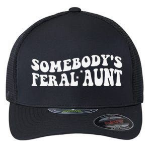 Funny SomebodyS Feral Aunt Groovy Mom MotherS Day Women Flexfit Unipanel Trucker Cap