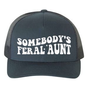 Funny SomebodyS Feral Aunt Groovy Mom MotherS Day Women Yupoong Adult 5-Panel Trucker Hat