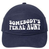 Funny SomebodyS Feral Aunt Groovy Mom MotherS Day Women 7-Panel Snapback Hat