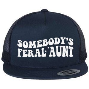 Funny SomebodyS Feral Aunt Groovy Mom MotherS Day Women Flat Bill Trucker Hat