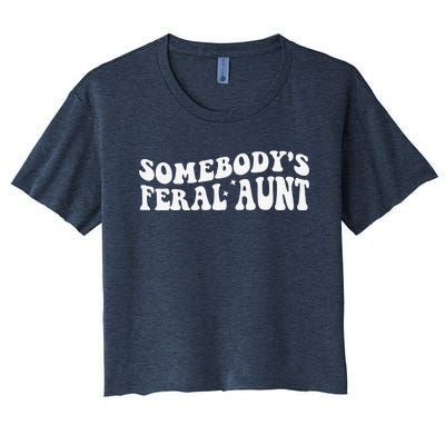 Funny SomebodyS Feral Aunt Groovy Mom MotherS Day Women Women's Crop Top Tee