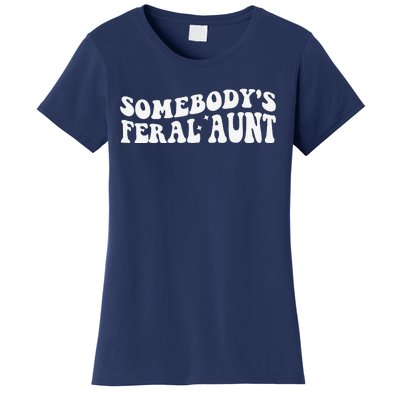 Funny SomebodyS Feral Aunt Groovy Mom MotherS Day Women Women's T-Shirt