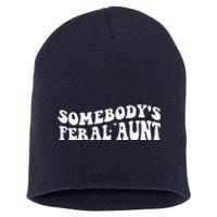 Funny SomebodyS Feral Aunt Groovy Mom MotherS Day Women Short Acrylic Beanie