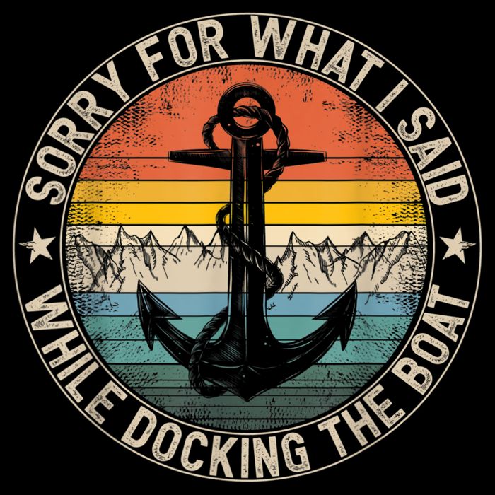 Funny Sorry For What I Said While Docking The Boat Drawstring Bag