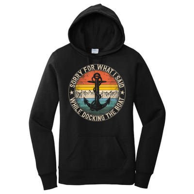 Funny Sorry For What I Said While Docking The Boat Women's Pullover Hoodie