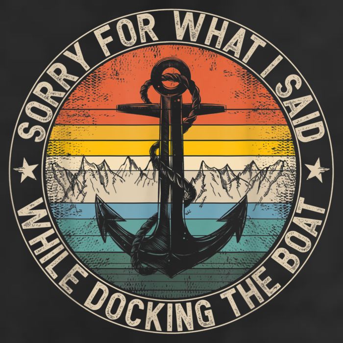 Funny Sorry For What I Said While Docking The Boat Golf Towel