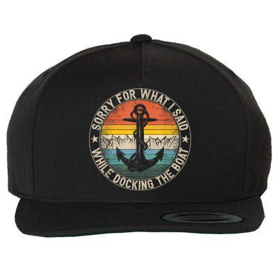 Funny Sorry For What I Said While Docking The Boat Wool Snapback Cap