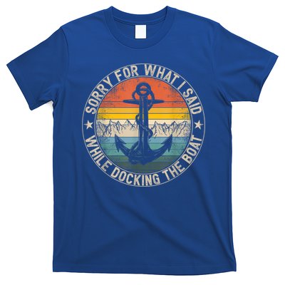 Funny Sorry For What I Said While Docking The Boat T-Shirt