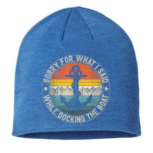 Funny Sorry For What I Said While Docking The Boat Sustainable Beanie